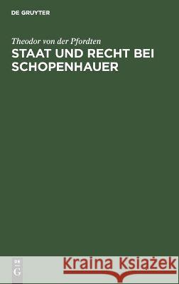 Staat Und Recht Bei Schopenhauer Pfordten, Theodor Von Der 9783112456439 de Gruyter