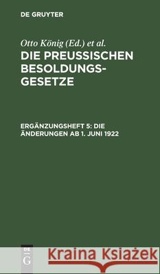 Die Änderungen AB 1. Juni 1922: (Vom Landtag Angenommen Am 28. Juni 1922) Hermann Erythropel, No Contributor 9783112456774 De Gruyter