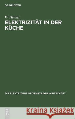 Elektrizität in Der Küche W Hensel 9783112458730 De Gruyter