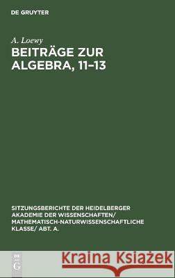 Beiträge Zur Algebra, 11-13 Loewy, A. 9783112459393 de Gruyter