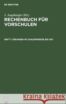 Übungen Im Zahlenkreise Bis 100 Augsburger, J. 9783112461075