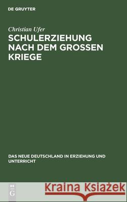 Schulerziehung Nach Dem Großen Kriege Christian Ufer 9783112461570