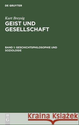 Geschichtsphilosophie Und Soziologie Kurt Breysig, No Contributor 9783112462751 De Gruyter