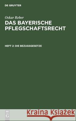 Die Bezugsgesetze Oskar Reber, No Contributor 9783112463451 De Gruyter