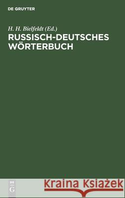 Russisch-Deutsches Wörterbuch H H Bielfeldt, No Contributor 9783112470732 De Gruyter