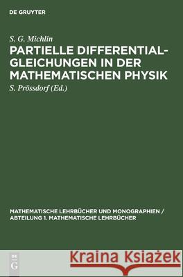 Partielle Differentialgleichungen in Der Mathematischen Physik Michlin, S. G. 9783112471296 de Gruyter