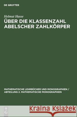 Über Die Klassenzahl Abelscher Zahlkörper Helmut Hasse, Jacques Martinet 9783112471371 De Gruyter