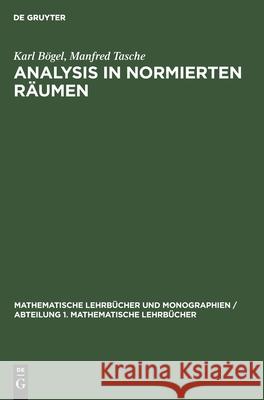 Analysis in Normierten Räumen Bögel, Karl 9783112471517