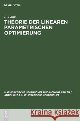 Theorie Der Linearen Parametrischen Optimierung F J H Nozička Guddat Hollatz, J Guddat, H Hollatz, B Bank 9783112471531 De Gruyter