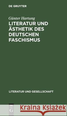 Literatur Und Ästhetik Des Deutschen Faschismus: Drei Studien Günter Hartung 9783112472057 De Gruyter