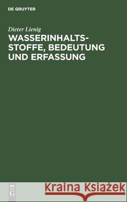 Wasserinhaltsstoffe, Bedeutung Und Erfassung Dieter Lienig 9783112472453