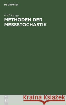 Methoden Der Meßstochastik F H Lange 9783112473375 De Gruyter