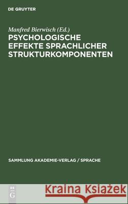 Psychologische Effekte Sprachlicher Strukturkomponenten Manfred Bierwisch, No Contributor 9783112473931