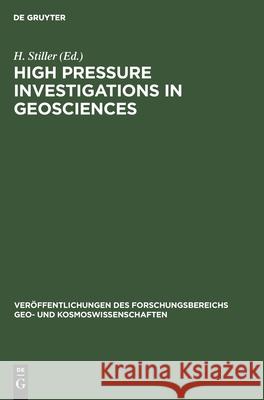 High Pressure Investigations in Geosciences: Capg Project 3: Physical Properties of Mineral Systems Under Thermodynamic Conditions of the Earth's Inte Stiller, H. 9783112476994