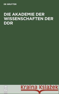 Die Akademie der Wissenschaften der DDR No Contributor 9783112477557 De Gruyter