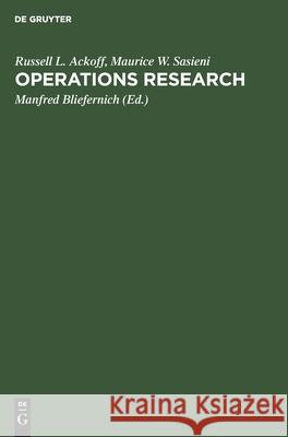 Operations Research: Grundzüge Der Operationsforschung Russell L Maurice W Ackoff Sasieni, Maurice W Sasieni, Manfred Bliefernich 9783112478455