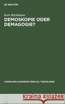 Demoskopie Oder Demagogie?: Zur Meinungsforschung in Der Brd Kurt Rückmann 9783112478653