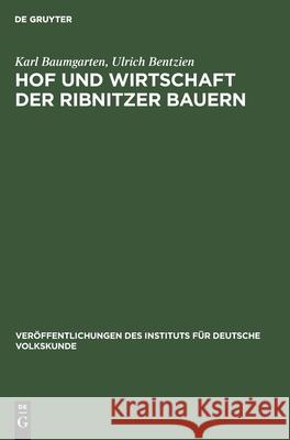 Hof Und Wirtschaft Der Ribnitzer Bauern: Edition Und Kommentar Des Kloster-Inventariums Von 1620 Karl Ulrich Baumgarten Bentzien, Ulrich Bentzien 9783112478752 De Gruyter