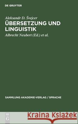 Übersetzung Und Linguistik Svejcer, Aleksandr D. 9783112481738 de Gruyter