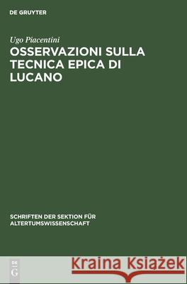 Osservazioni Sulla Tecnica Epica Di Lucano Ugo Piacentini 9783112481974 De Gruyter