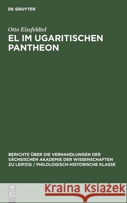 El Im Ugaritischen Pantheon Otto Eissfeldtel 9783112482612 De Gruyter