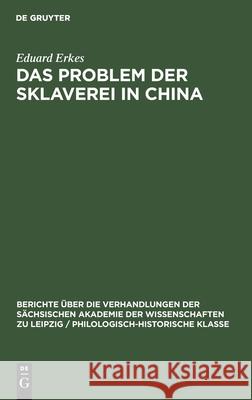 Das Problem Der Sklaverei in China Erkes, Eduard 9783112482759 de Gruyter
