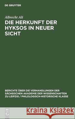 Die Herkunft Der Hyksos in Neuer Sicht Albrecht Alt 9783112482971