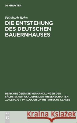 Die Entstehung Des Deutschen Bauernhauses Friedrich Behn 9783112483251 De Gruyter