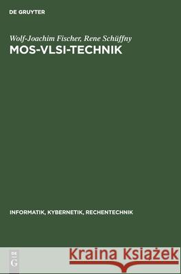 Mos-Vlsi-Technik Wolf-Joachim Rene Fischer Schüffny, Rene Schüffny 9783112483411 De Gruyter