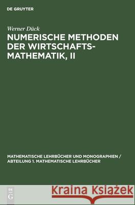 Numerische Methoden Der Wirtschaftsmathematik, II Werner Dück 9783112483473 De Gruyter