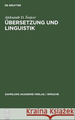 Übersetzung Und Linguistik Svejcer, Aleksandr D. 9783112484692 de Gruyter