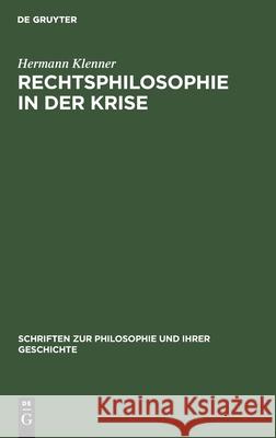 Rechtsphilosophie in Der Krise Klenner, Hermann 9783112484951