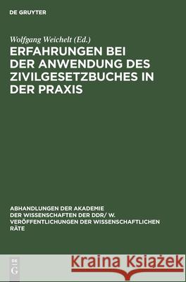 Erfahrungen Bei Der Anwendung Des Zivilgesetzbuches in Der Praxis Weichelt, Wolfgang 9783112485170