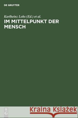 Im Mittelpunkt Der Mensch: Umweltgestaltung - Umweltschutz Karlheinz Lohs, Sonnhild Döring, No Contributor 9783112485477