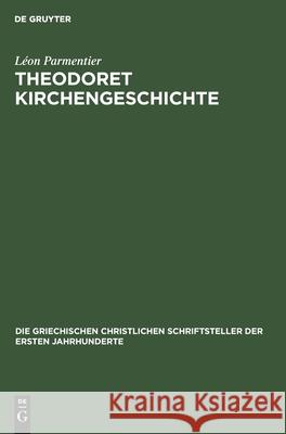 Theodoret Kirchengeschichte L Parmentier 9783112485972