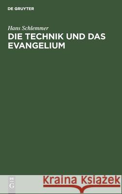 Die Technik Und Das Evangelium Schlemmer, Hans 9783112487136 de Gruyter