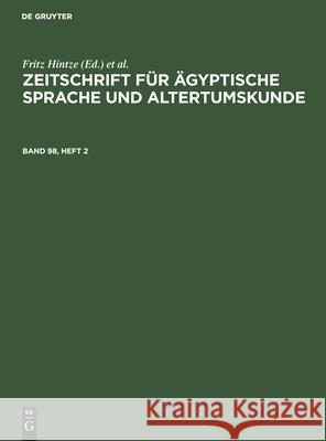 Zeitschrift Für Ägyptische Sprache Und Altertumskunde. Band 98, Heft 2 Fritz Hintze, Siegfried Morenz, No Contributor 9783112487693