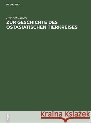 Zur Geschichte Des Ostasiatischen Tierkreises Lüders, Heinrich 9783112490198 de Gruyter