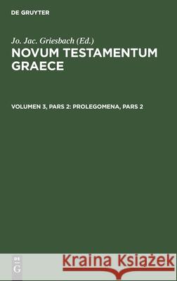 Prolegomena, Pars 2 Caspar René Gregory, No Contributor 9783112490839 De Gruyter