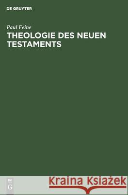 Theologie Des Neuen Testaments Paul Feine 9783112491492 De Gruyter