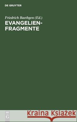 Evangelienfragmente: Der Griechische Text Des Cureton'schen Syrers Friedrich Baethgen, No Contributor 9783112491614 De Gruyter