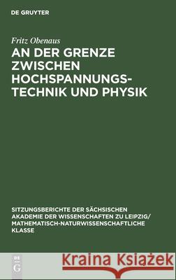 An Der Grenze Zwischen Hochspannungstechnik Und Physik Obenaus, Fritz 9783112495711