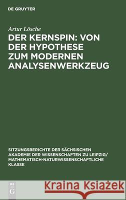 Der Kernspin: Von Der Hypothese Zum Modernen Analysenwerkzeug Lösche, Artur 9783112495872 de Gruyter