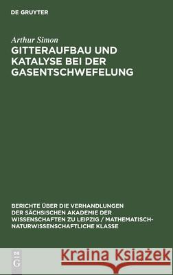 Gitteraufbau Und Katalyse Bei Der Gasentschwefelung Simon, Arthur 9783112498354