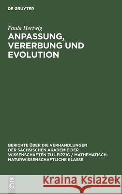 Anpassung, Vererbung Und Evolution Hertwig, Paula 9783112498491 de Gruyter