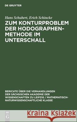 Zum Konturproblem Der Hodographenmethode Im Unterschall Schubert, Hans 9783112498576