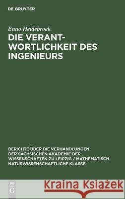 Die Verantwortlichkeit Des Ingenieurs Heidebroek, Enno 9783112498637