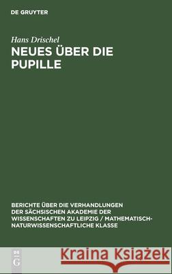 Neues Über Die Pupille Drischel, Hans 9783112499030 de Gruyter