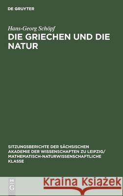Die Griechen Und Die Natur Schöpf, Hans-Georg 9783112499092 de Gruyter
