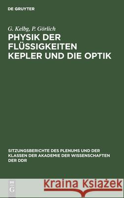 Physik Der Flüssigkeiten Kepler Und Die Optik Kelbg, G. 9783112499177 de Gruyter